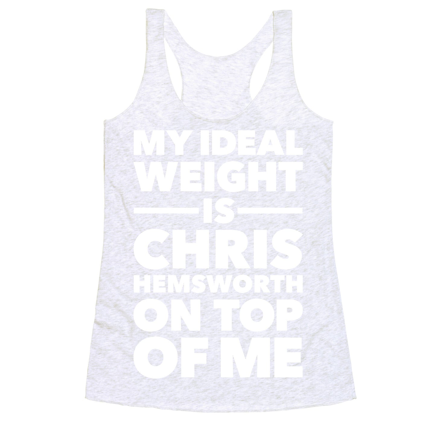 Ideal Weight (Chris Hemsworth) Racerback Tank