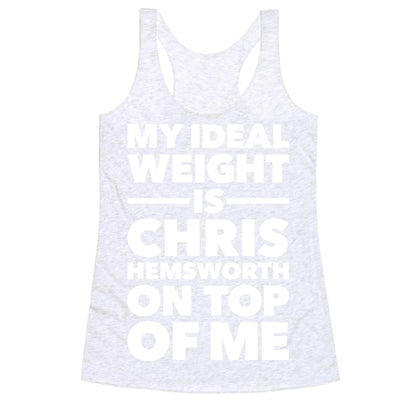 Ideal Weight (Chris Hemsworth) Racerback Tank