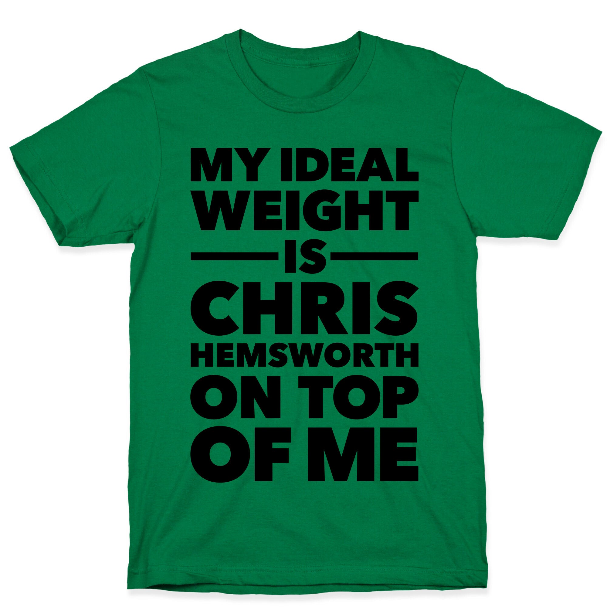 Ideal Weight (Chris Hemsworth) T-Shirt