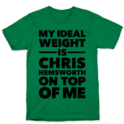 Ideal Weight (Chris Hemsworth) T-Shirt