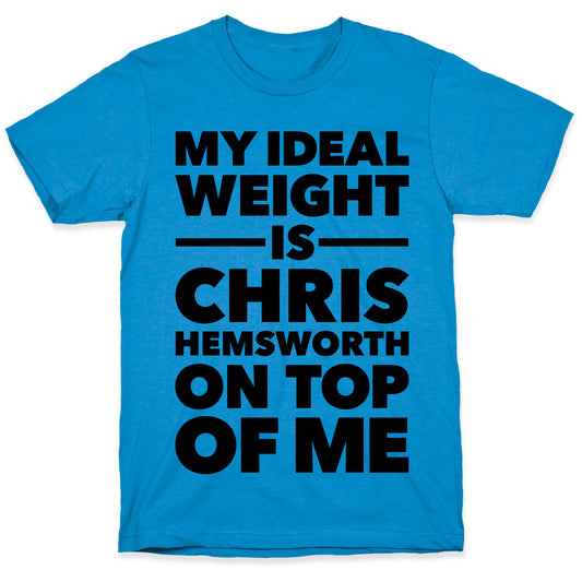 Ideal Weight (Chris Hemsworth) T-Shirt