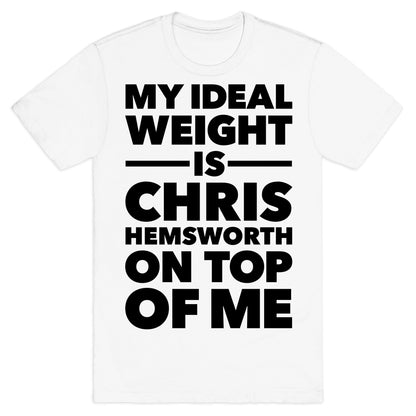 Ideal Weight (Chris Hemsworth) T-Shirt