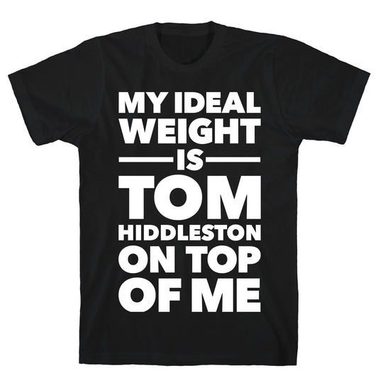 Ideal Weight (Tom Hiddleston) T-Shirt