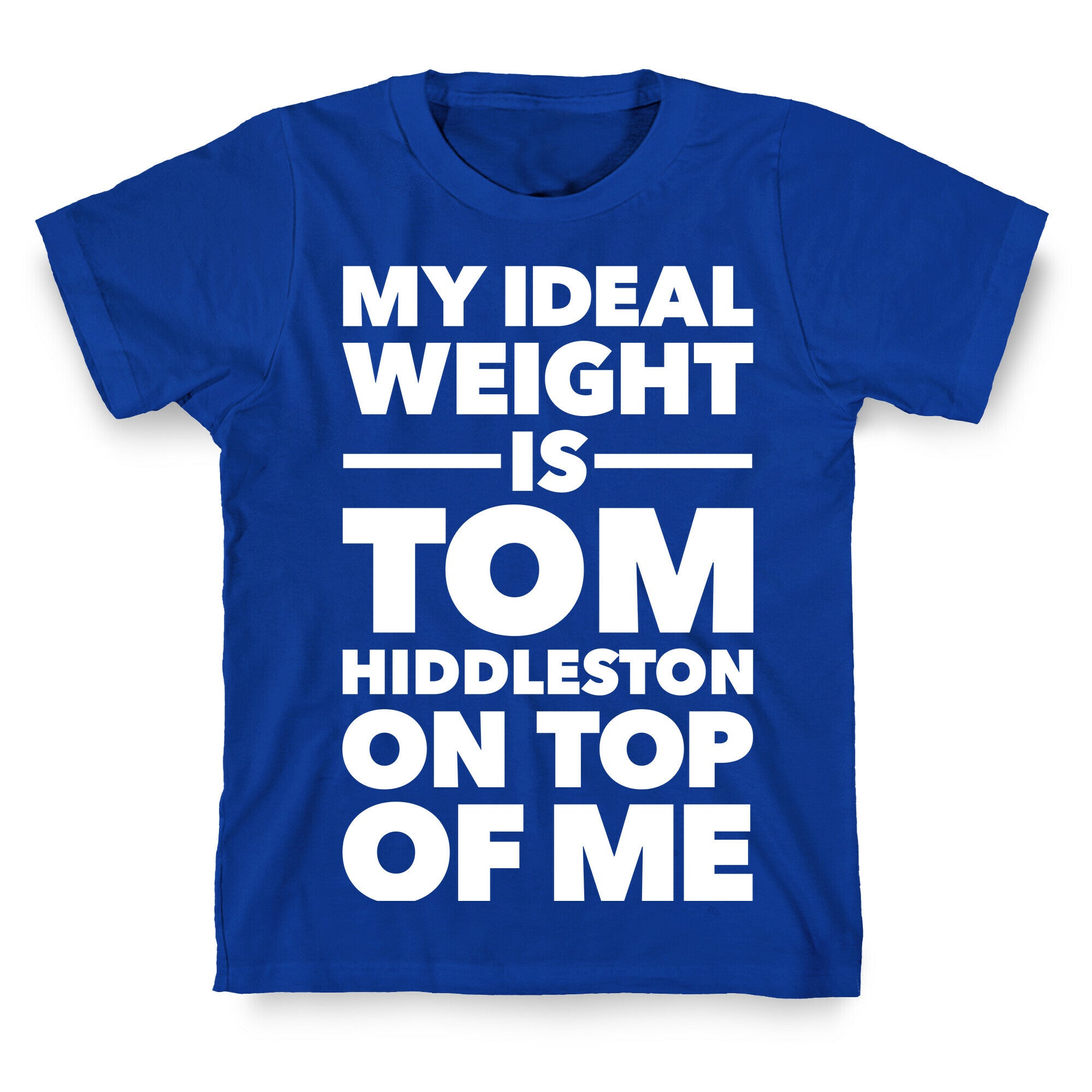 Ideal Weight (Tom Hiddleston) T-Shirt