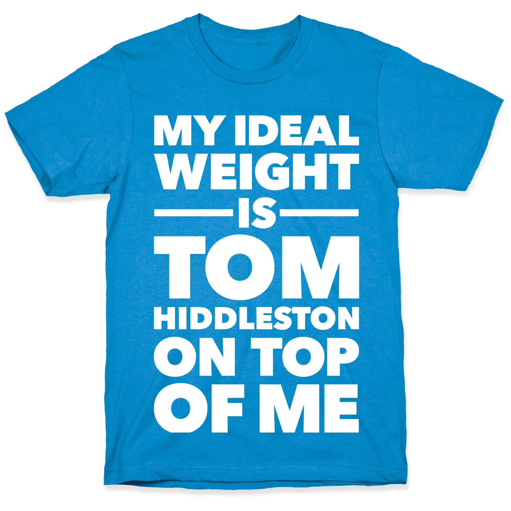 Ideal Weight (Tom Hiddleston) T-Shirt