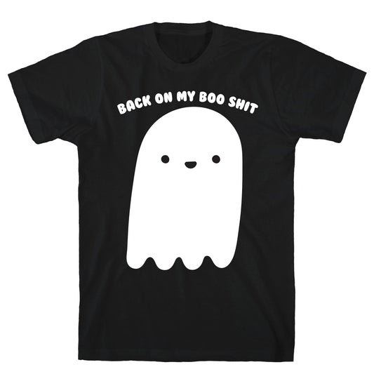 Back On My Boo Shit Ghost T-Shirt