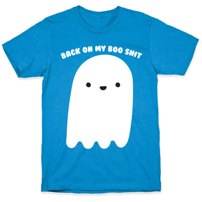 Back On My Boo Shit Ghost T-Shirt