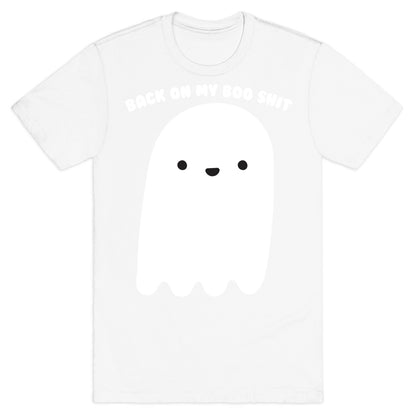 Back On My Boo Shit Ghost T-Shirt