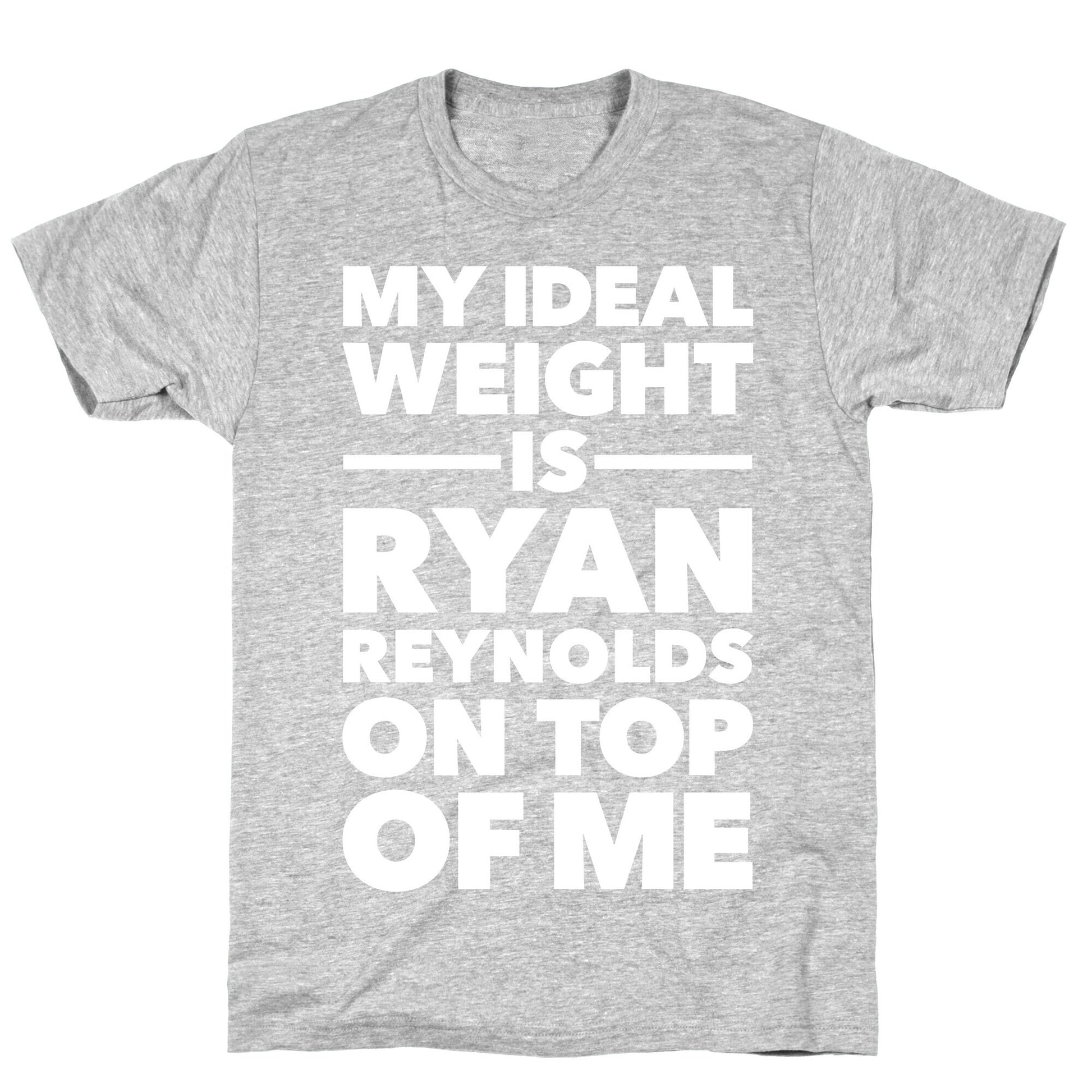 Ideal Weight (Ryan Reynolds) T-Shirt