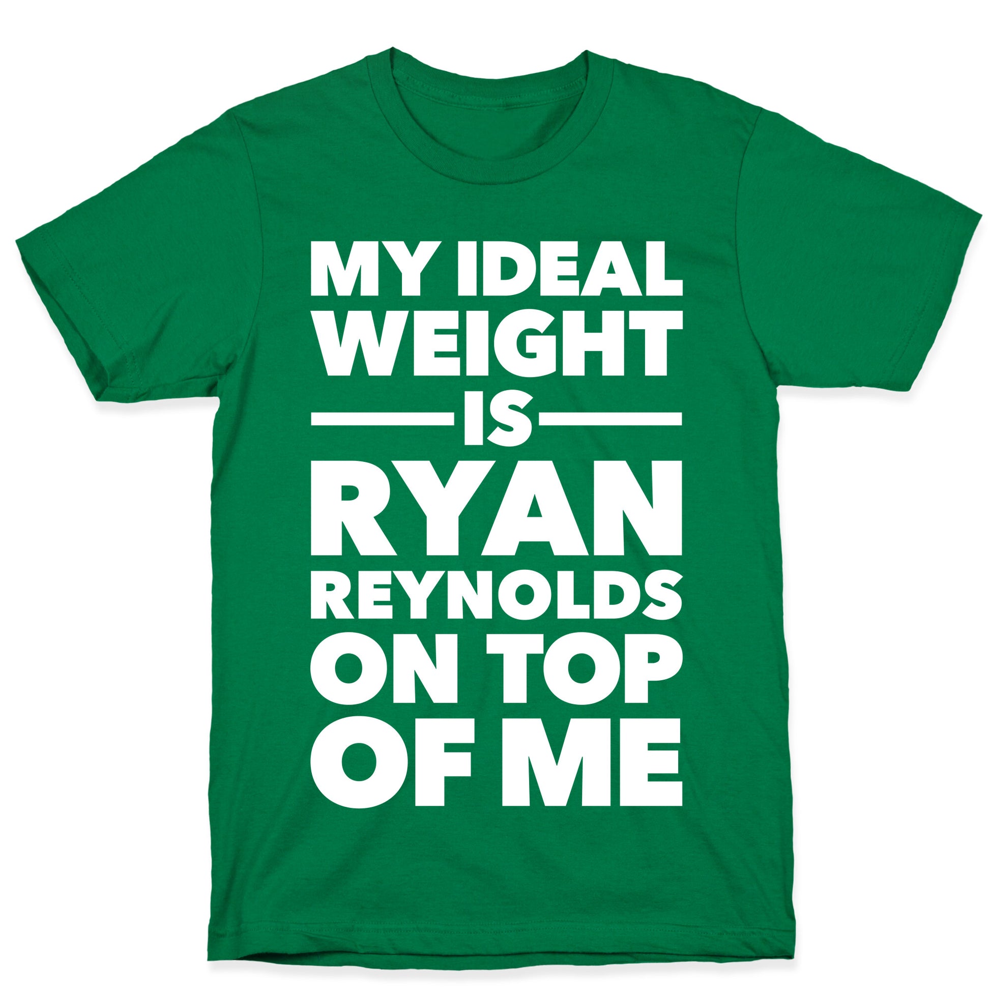 Ideal Weight (Ryan Reynolds) T-Shirt