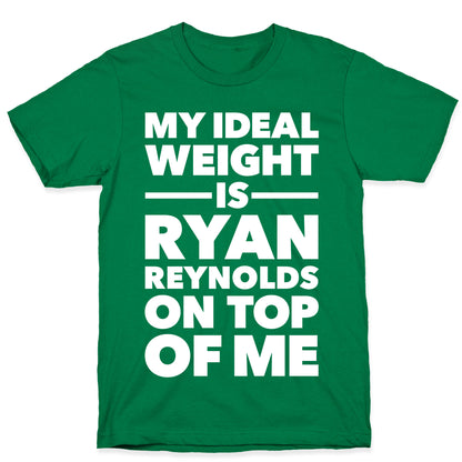 Ideal Weight (Ryan Reynolds) T-Shirt