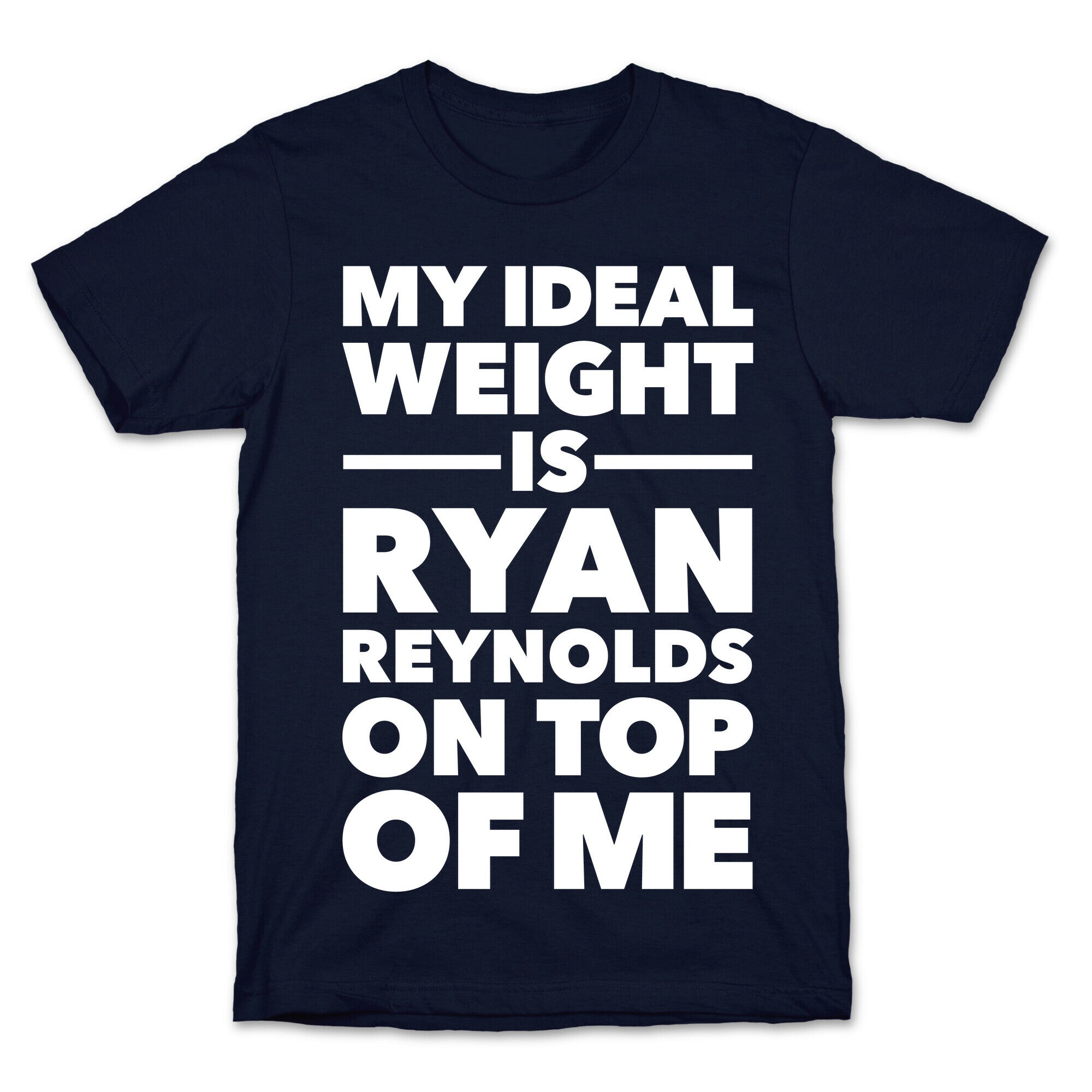 Ideal Weight (Ryan Reynolds) T-Shirt