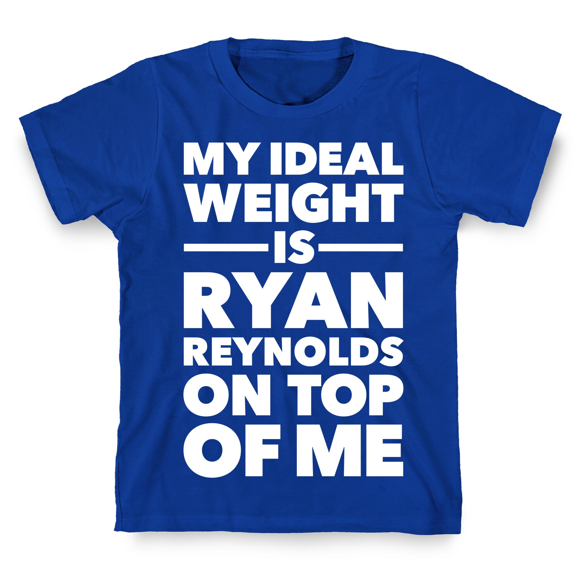 Ideal Weight (Ryan Reynolds) T-Shirt