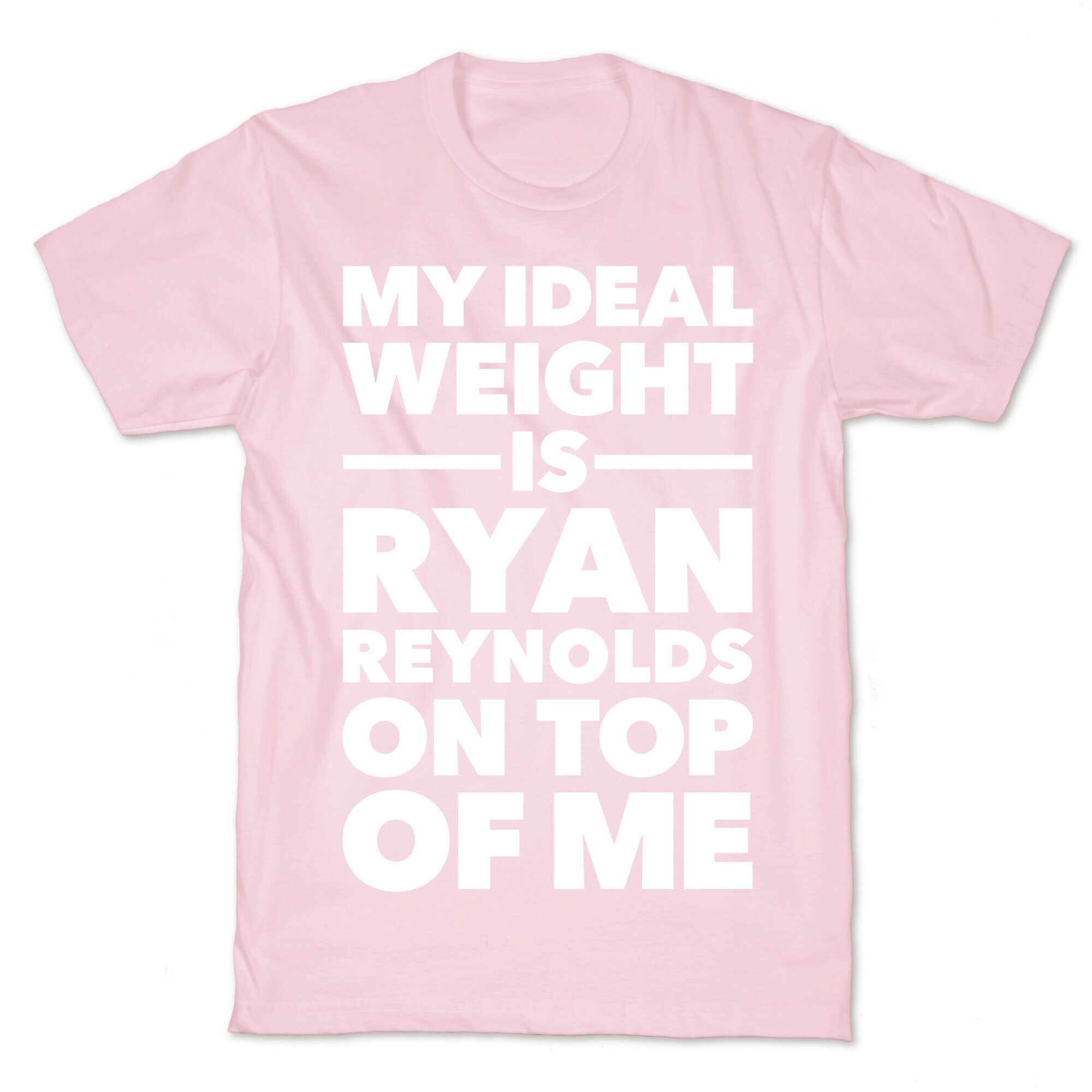 Ideal Weight (Ryan Reynolds) T-Shirt