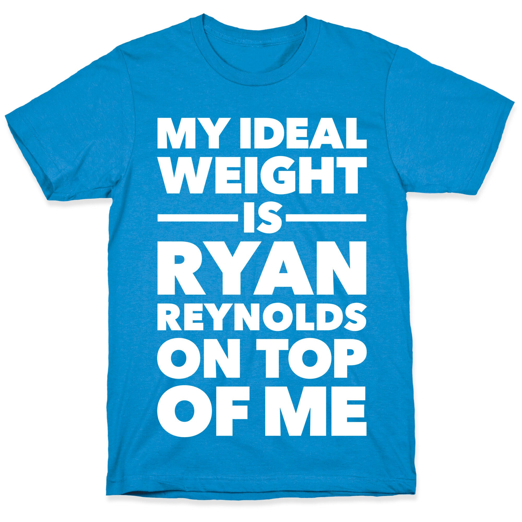 Ideal Weight (Ryan Reynolds) T-Shirt