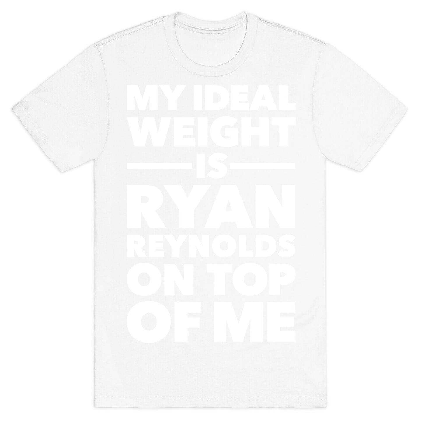 Ideal Weight (Ryan Reynolds) T-Shirt
