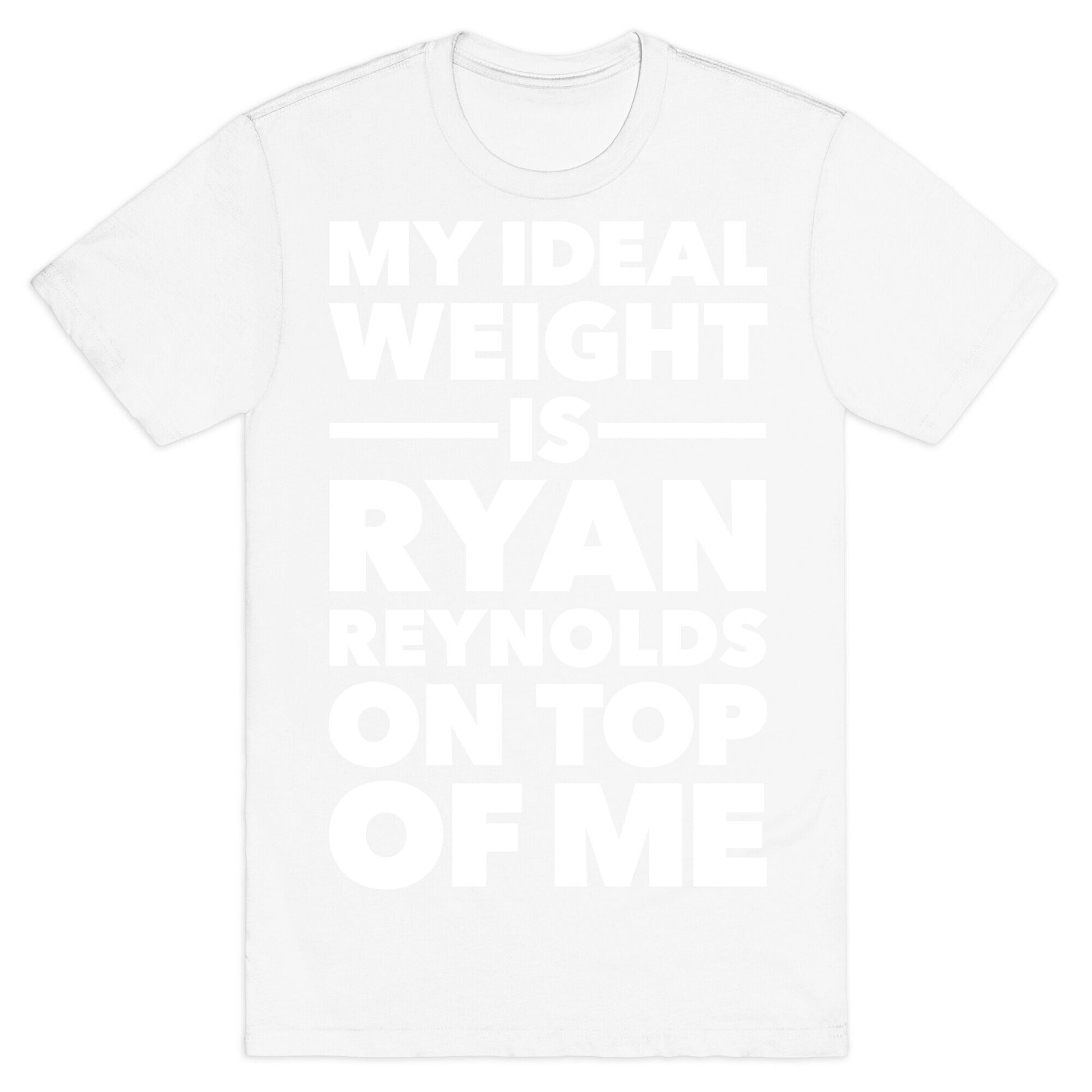 Ideal Weight (Ryan Reynolds) T-Shirt