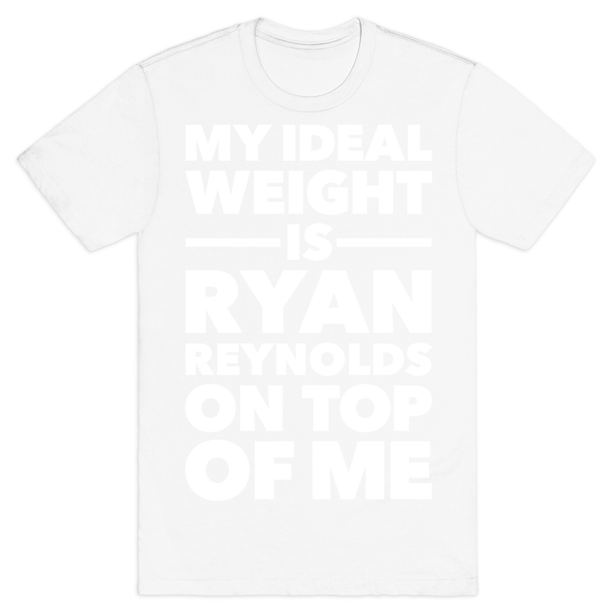 Ideal Weight (Ryan Reynolds) T-Shirt