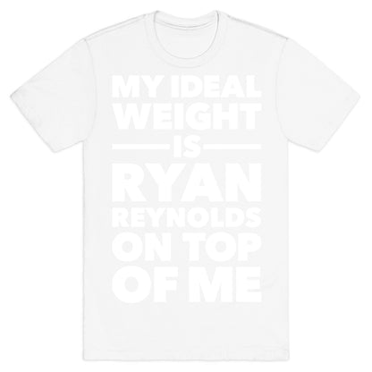 Ideal Weight (Ryan Reynolds) T-Shirt