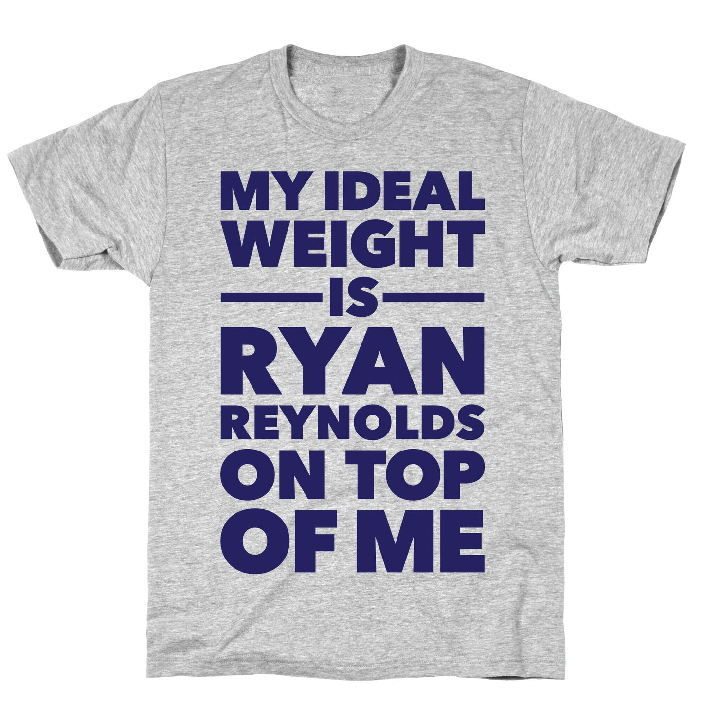 Ideal Weight (Ryan Reynolds) T-Shirt