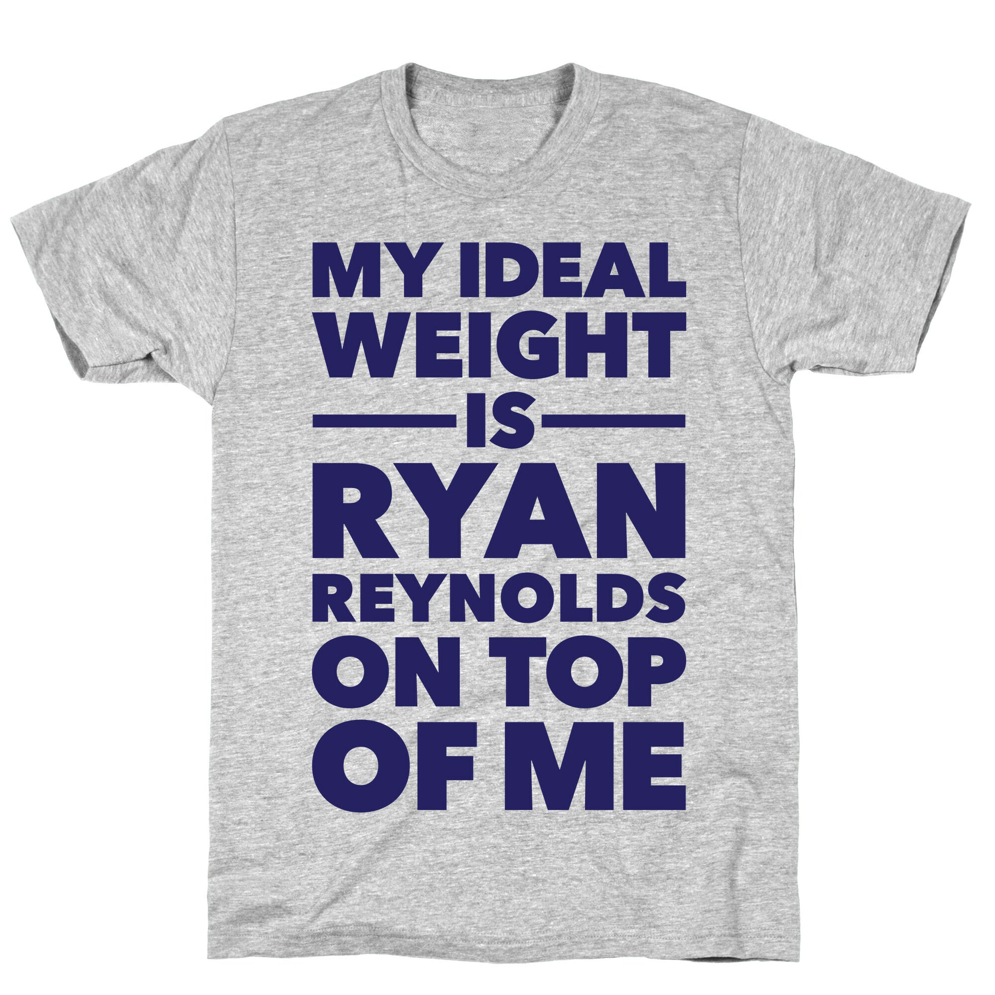 Ideal Weight (Ryan Reynolds) T-Shirt