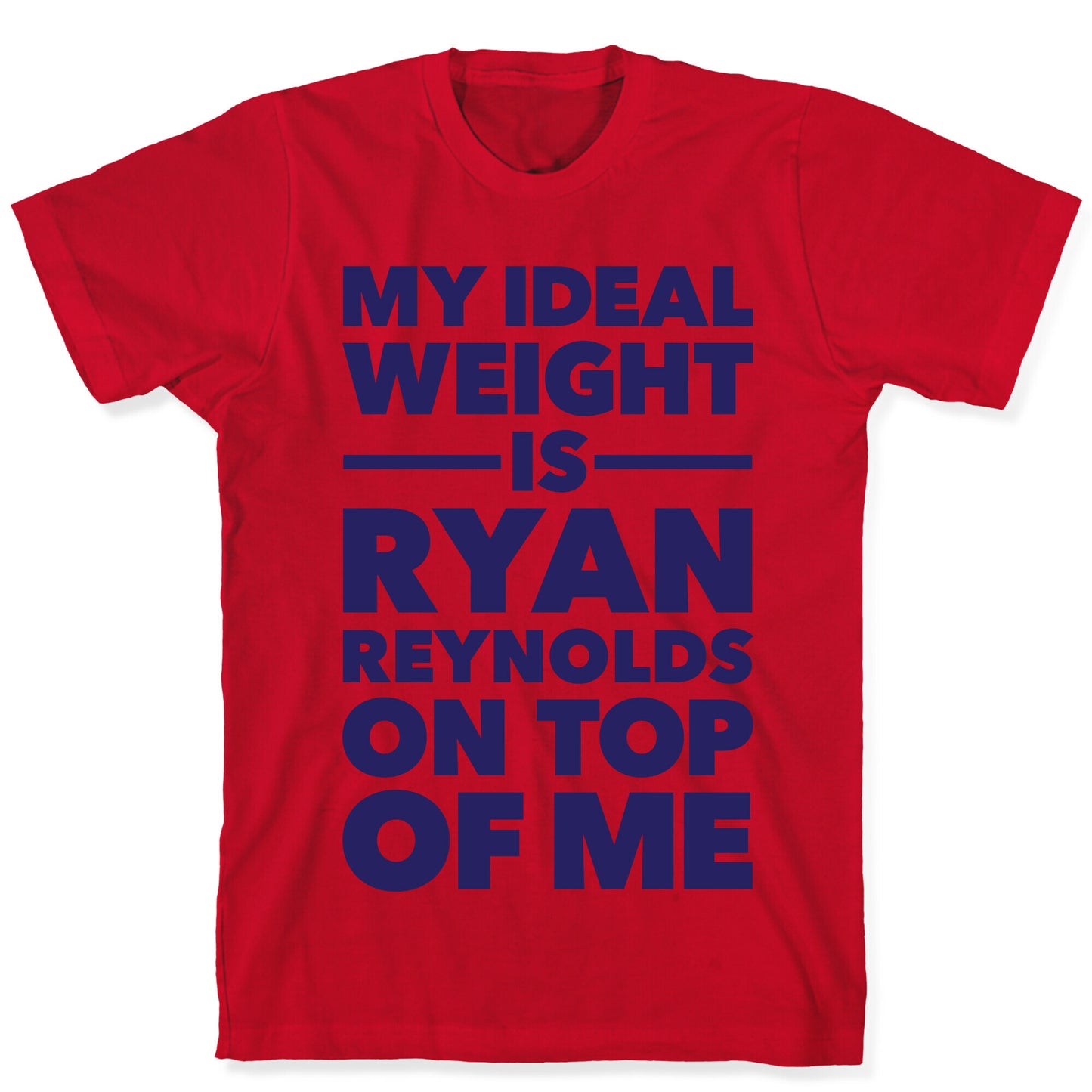Ideal Weight (Ryan Reynolds) T-Shirt