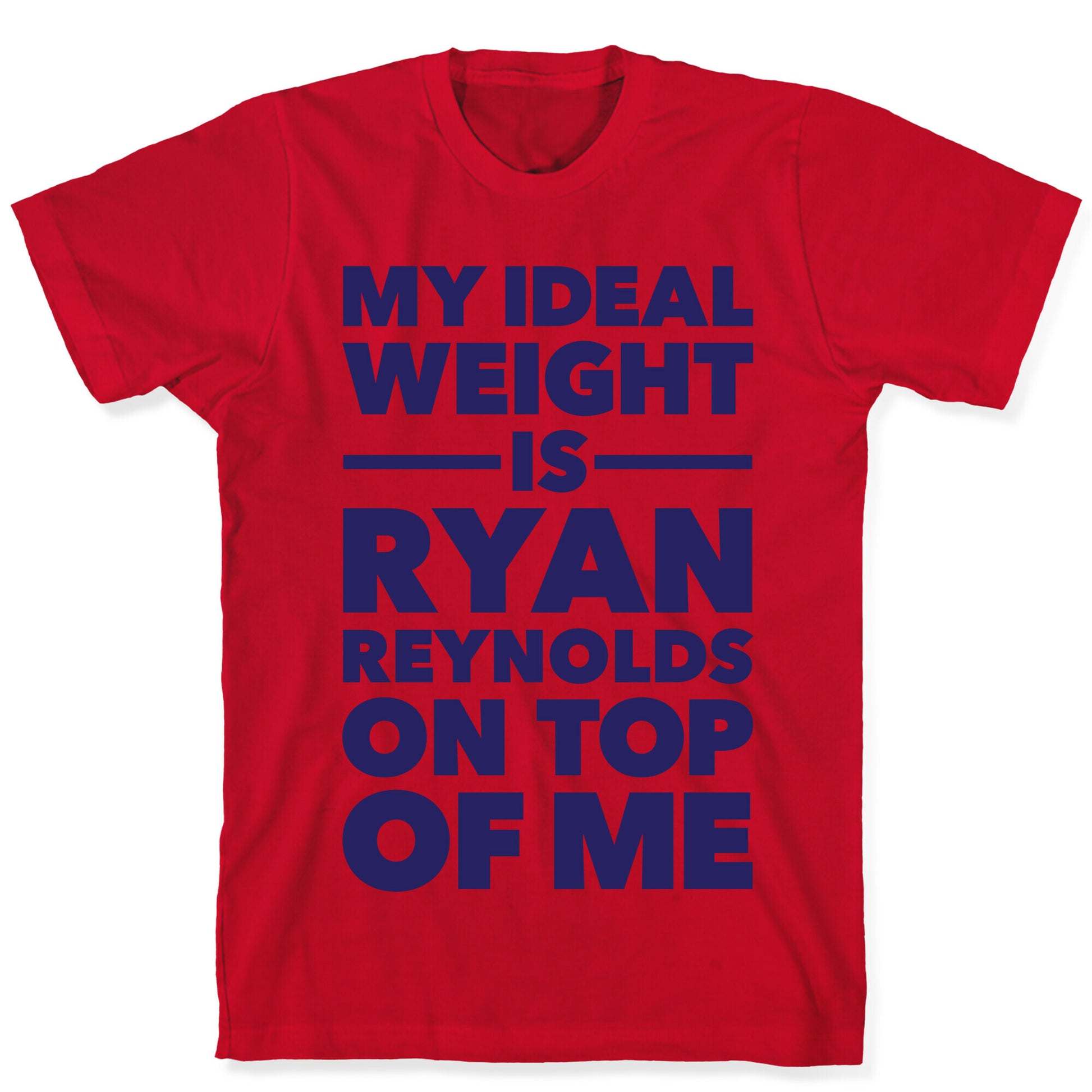 Ideal Weight (Ryan Reynolds) T-Shirt