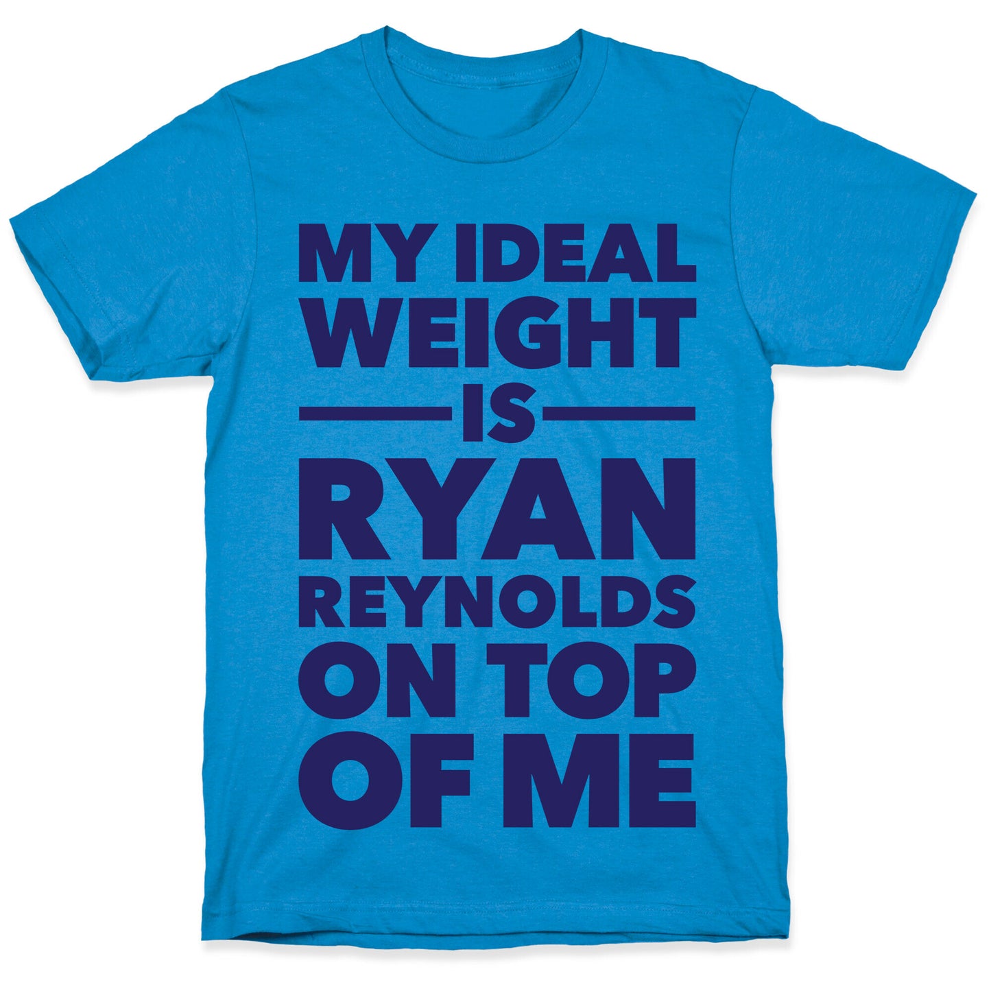 Ideal Weight (Ryan Reynolds) T-Shirt