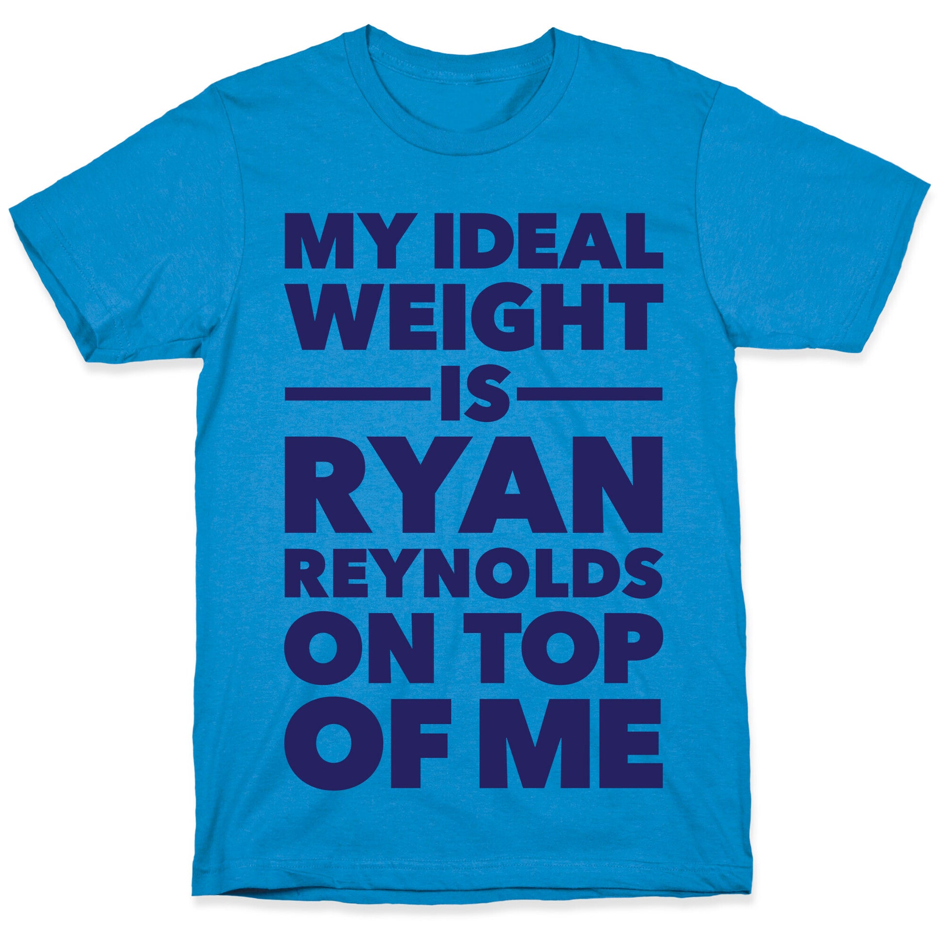 Ideal Weight (Ryan Reynolds) T-Shirt