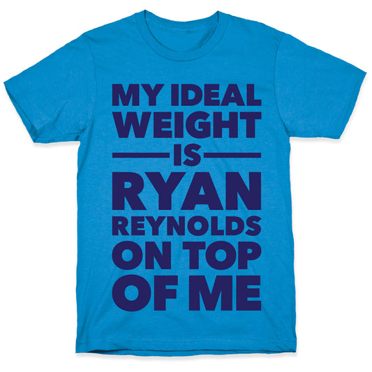 Ideal Weight (Ryan Reynolds) T-Shirt