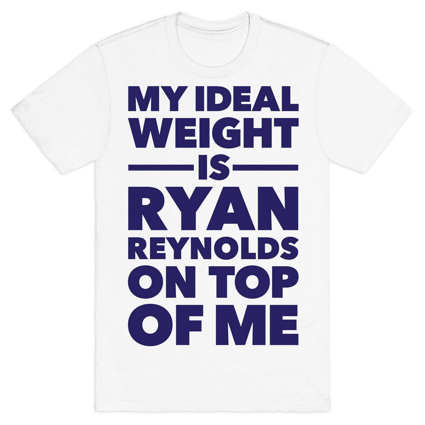 Ideal Weight (Ryan Reynolds) T-Shirt