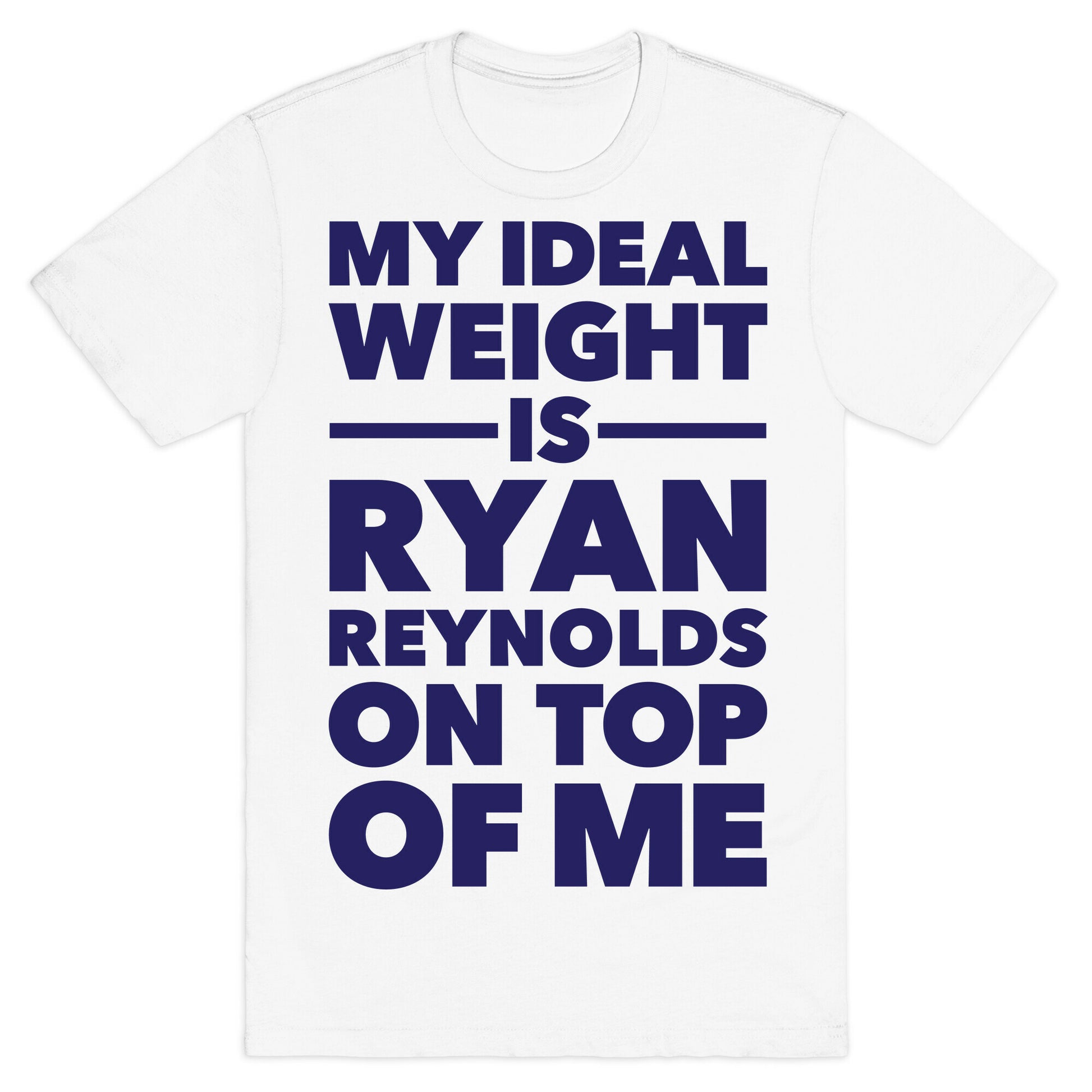Ideal Weight (Ryan Reynolds) T-Shirt
