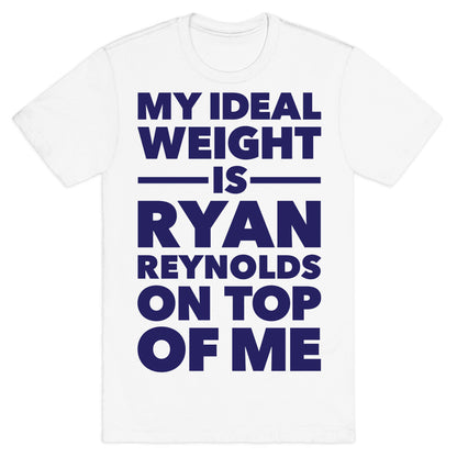 Ideal Weight (Ryan Reynolds) T-Shirt