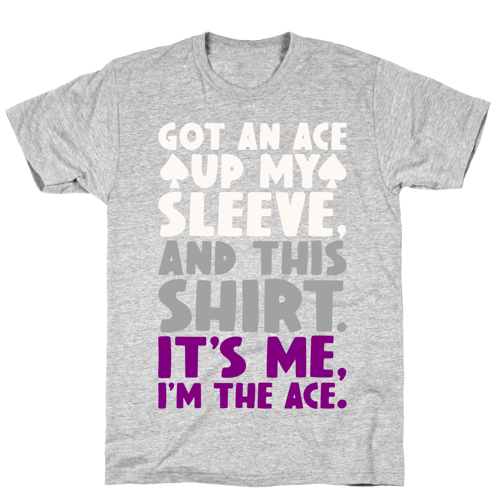 Got An Ace Up My Sleeve T-Shirt