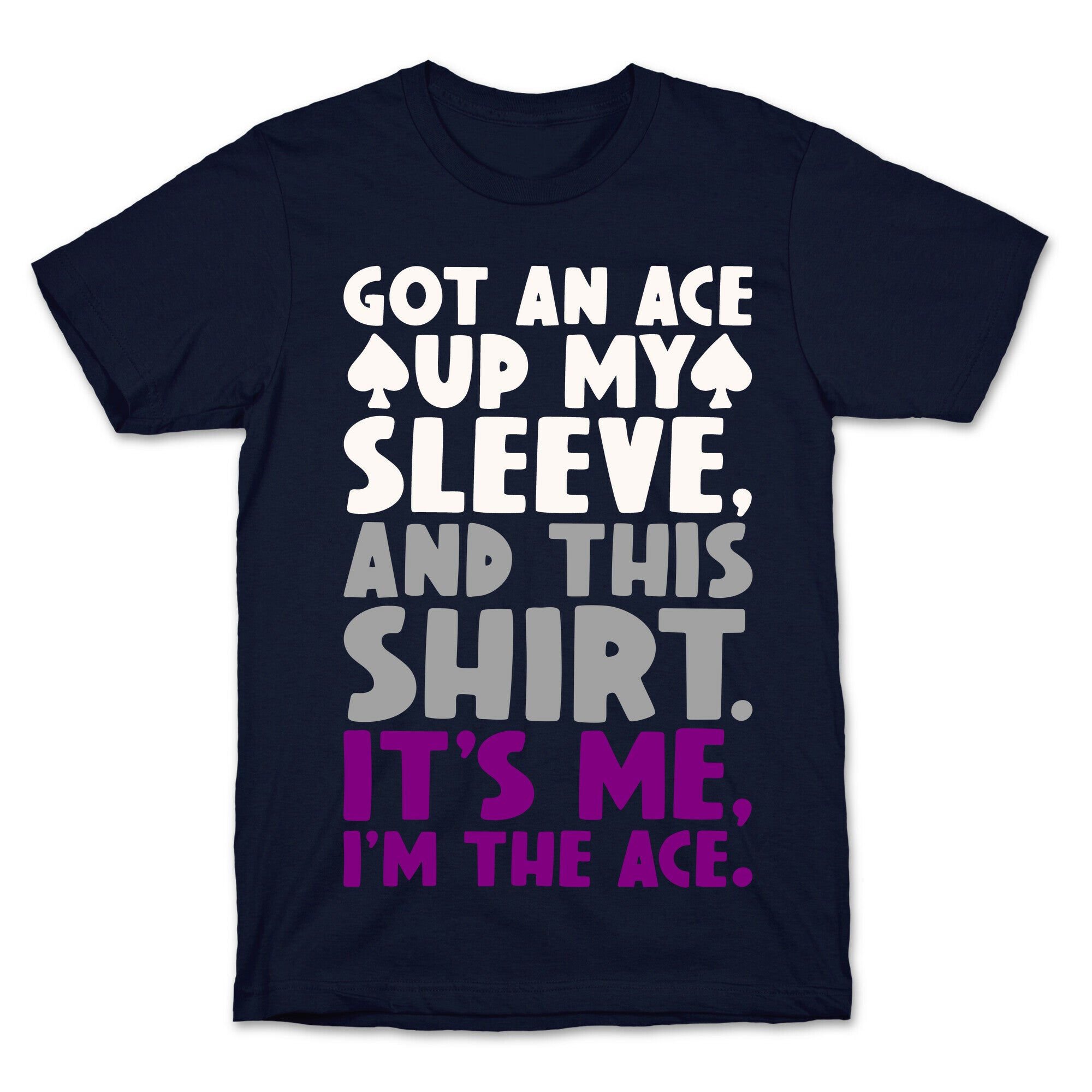 Got An Ace Up My Sleeve T-Shirt