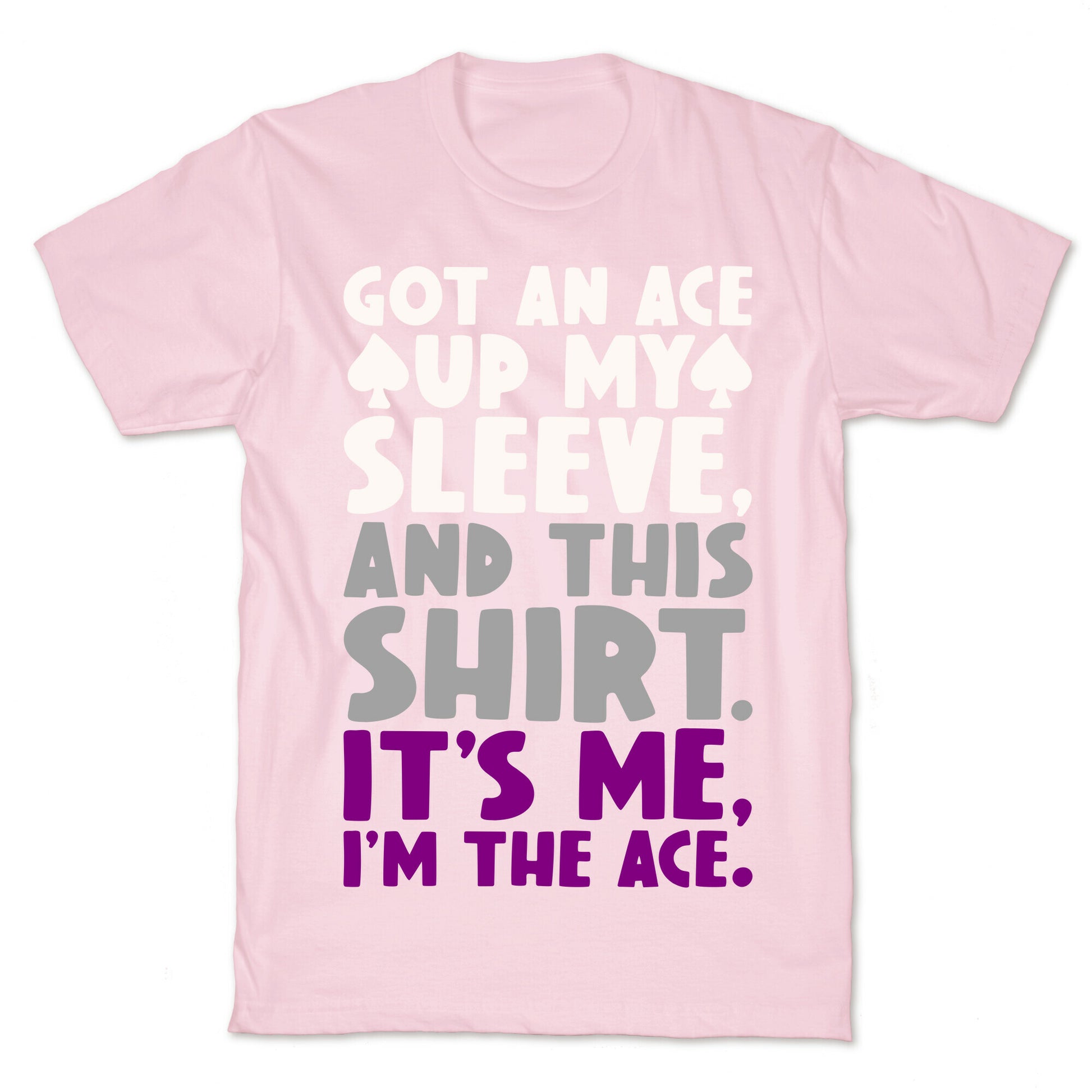 Got An Ace Up My Sleeve T-Shirt