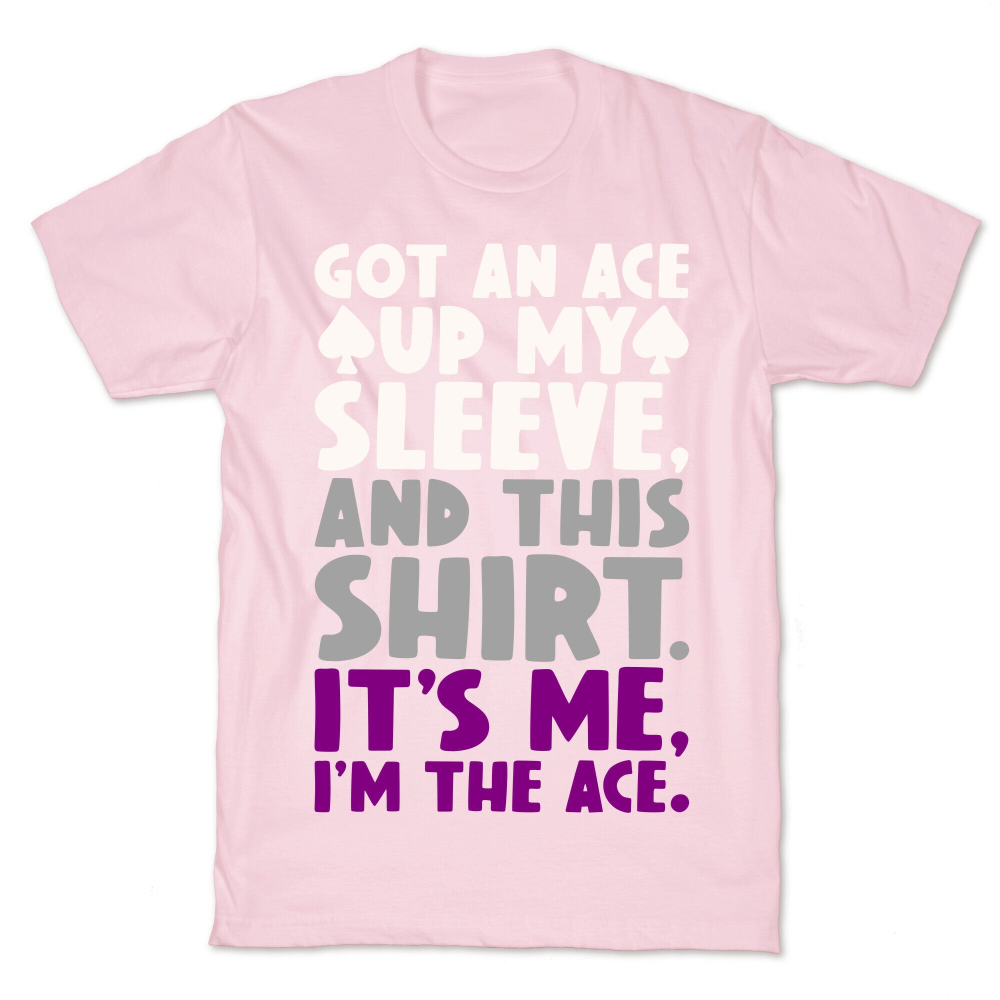 Got An Ace Up My Sleeve T-Shirt