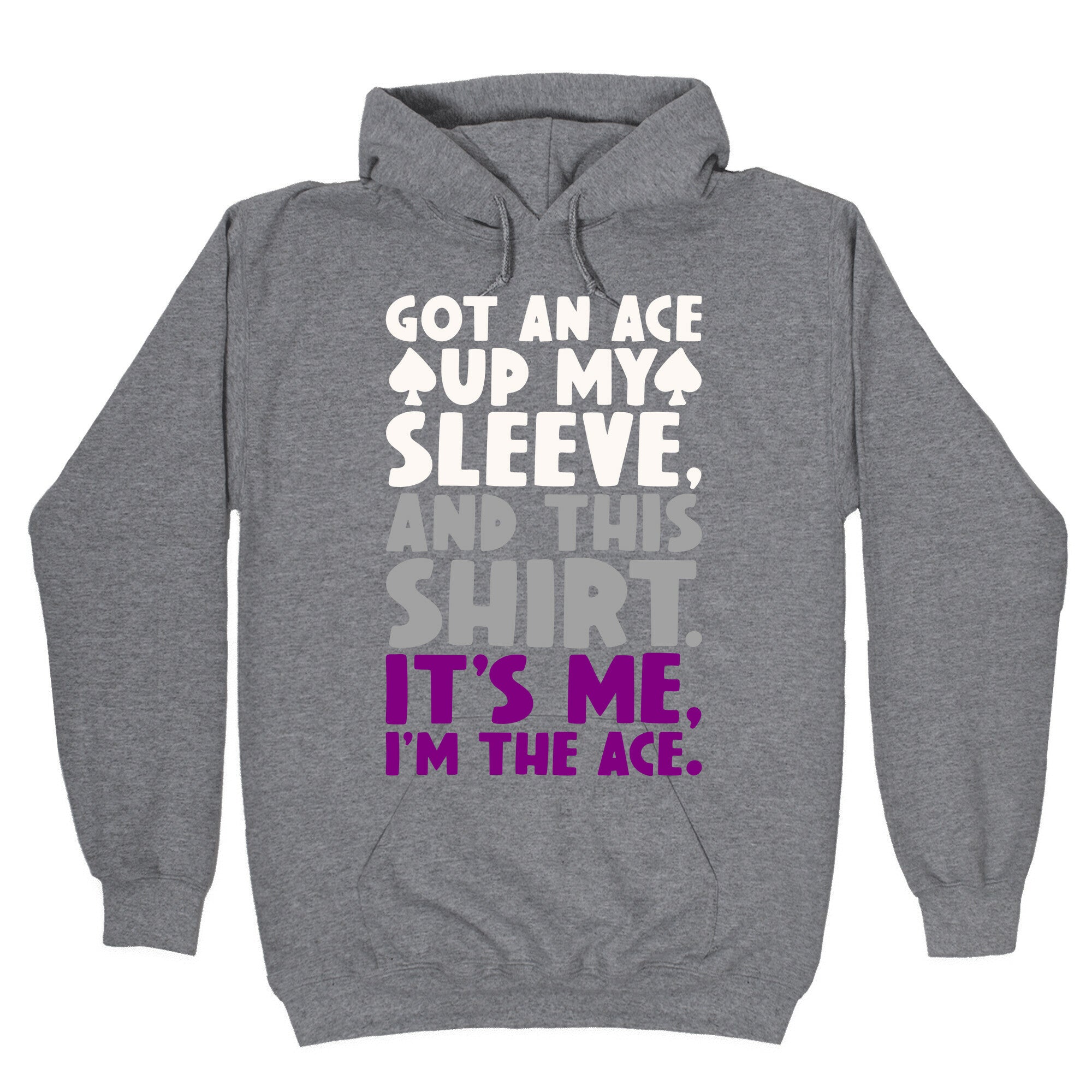 Got An Ace Up My Sleeve Hoodie