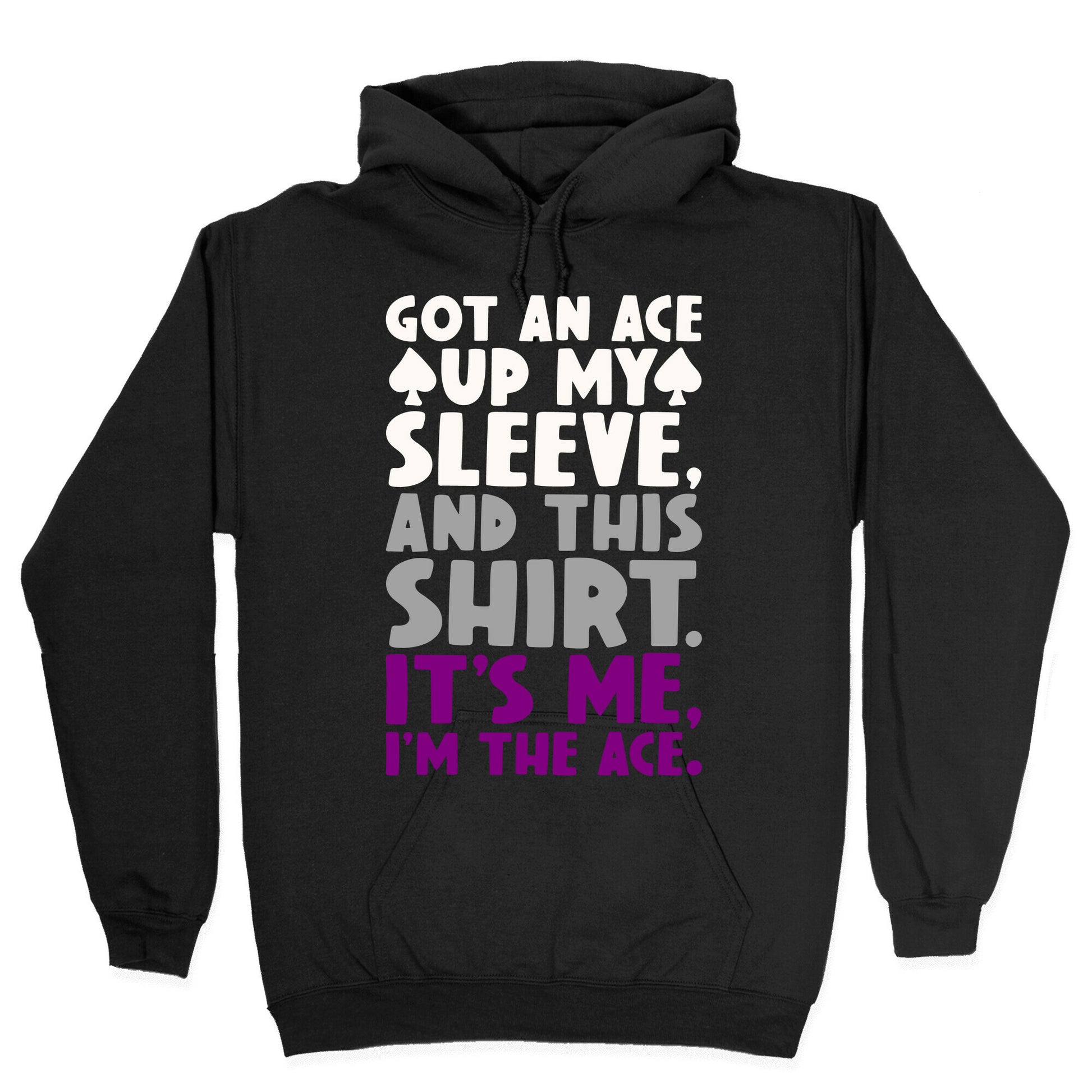 Got An Ace Up My Sleeve Hoodie