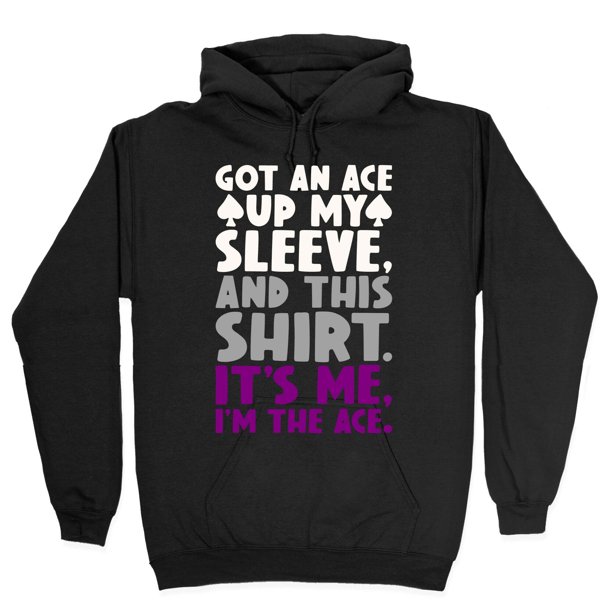 Got An Ace Up My Sleeve Hoodie