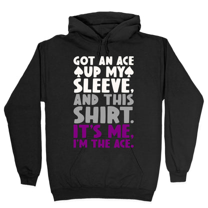 Got An Ace Up My Sleeve Hoodie