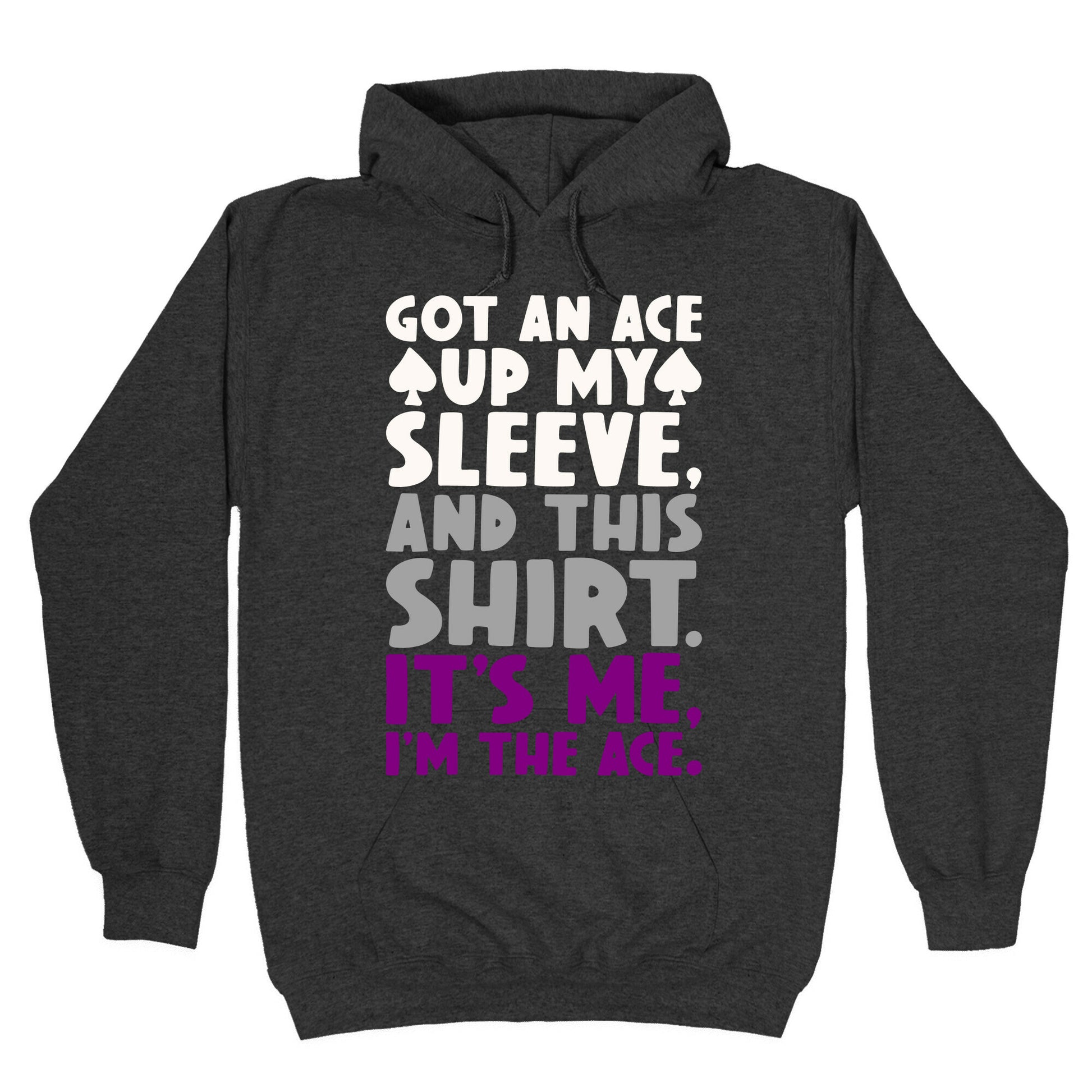 Got An Ace Up My Sleeve Hoodie