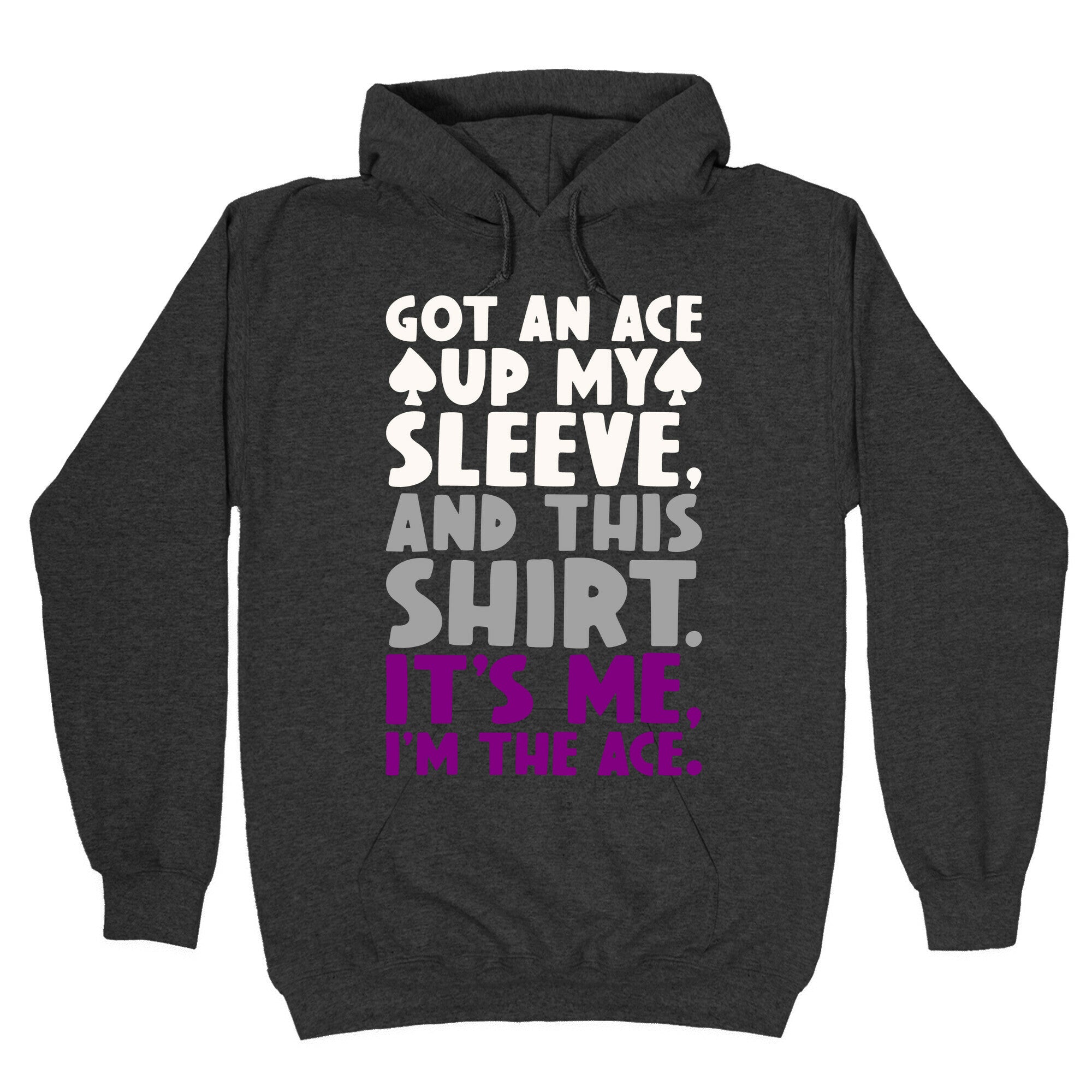 Got An Ace Up My Sleeve Hoodie