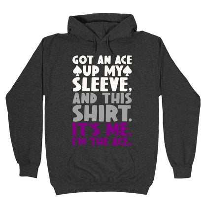 Got An Ace Up My Sleeve Hoodie