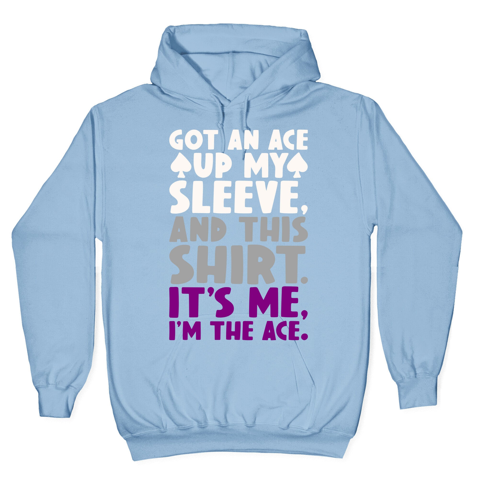 Got An Ace Up My Sleeve Hoodie