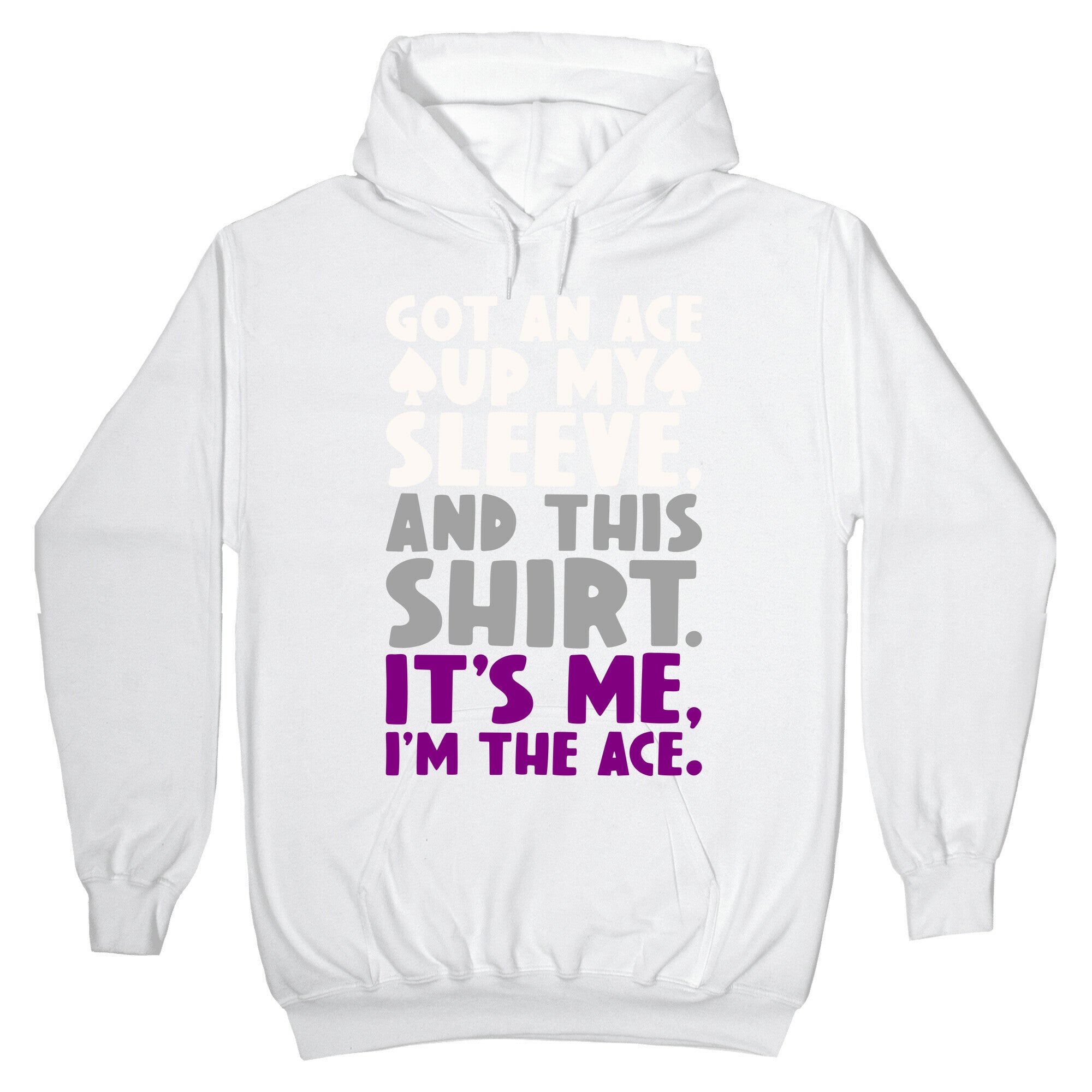 Got An Ace Up My Sleeve Hoodie