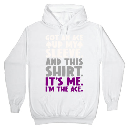Got An Ace Up My Sleeve Hoodie