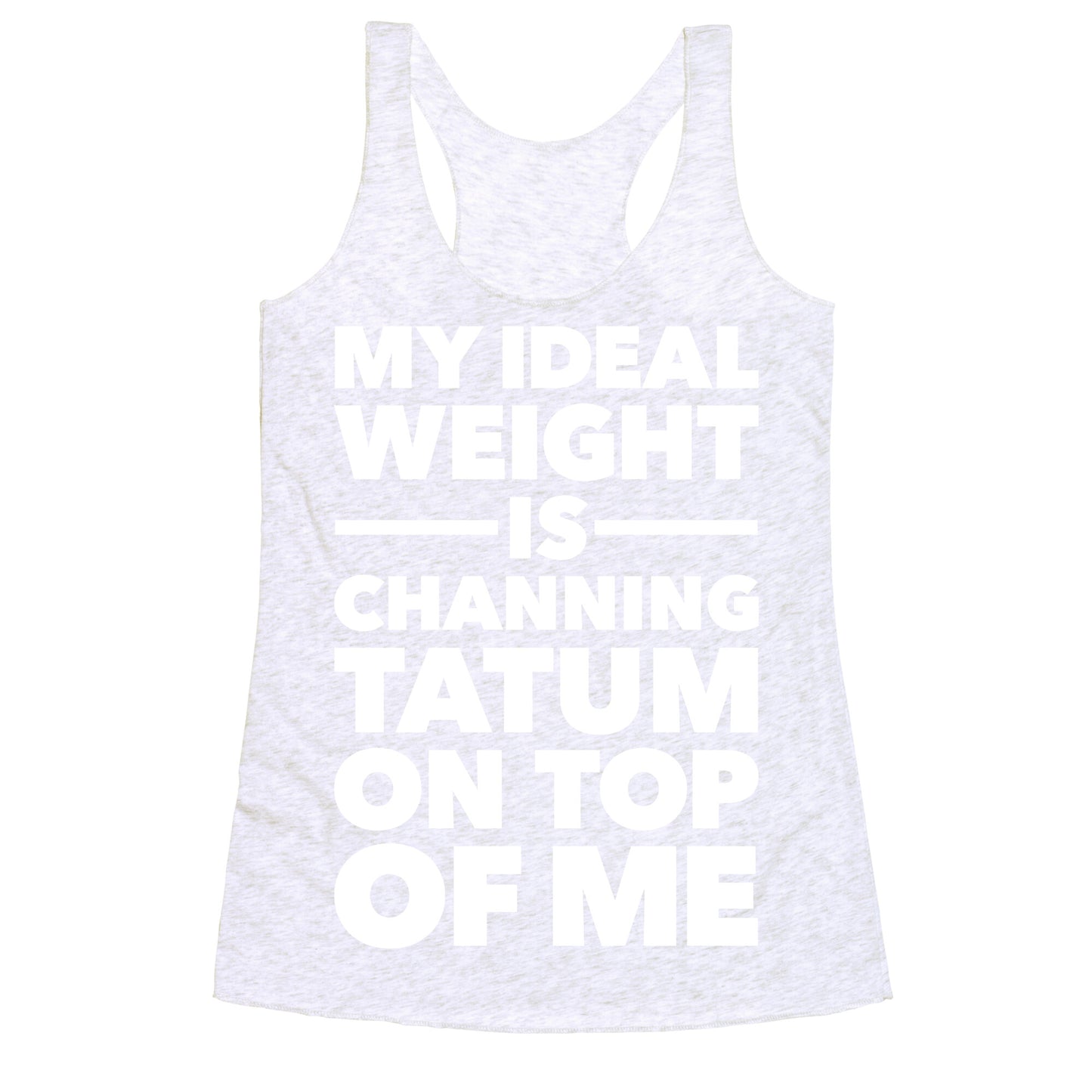 Ideal Weight (Channing Tatum) Racerback Tank