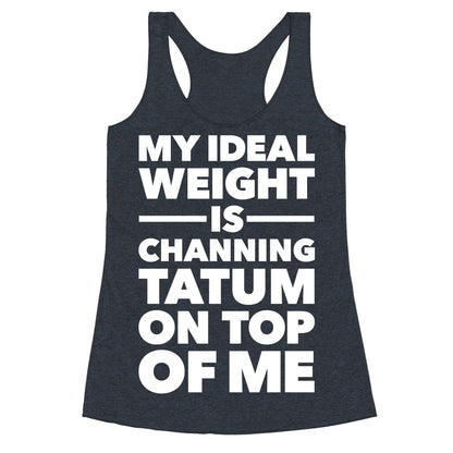 Ideal Weight (Channing Tatum) Racerback Tank