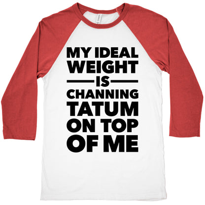 Ideal Weight (Channing Tatum) Baseball Tee
